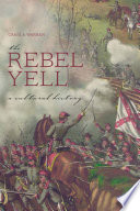 The rebel yell : a cultural history /