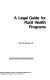 A legal guide for rural health programs /