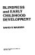 Blindness and early childhood development /