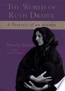 The world of Ruth Draper : a portrait of an actress /