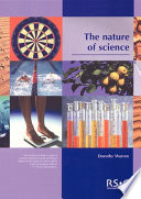 The nature of science : understanding what science is all about /