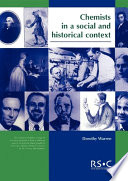 Chemists in a social and historical context : Chemists are real people, living in the real world /