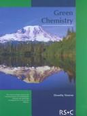 Green chemistry : a resource outlining areas for the teaching of green and environmental chemistry and sustainable development for 11-19 year old students /