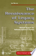 The Renaissance of Legacy Systems : Method Support for Software-System Evolution /