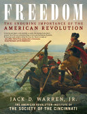 Freedom : the enduring importance of the American Revolution /