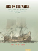 Fire on the water : sailors, slaves, and insurrection in early American literature, 1789-1886 /