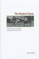 The hunter's game : poachers and conservationists in twentieth-century America /