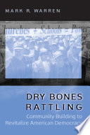 Dry bones rattling : community building to revitalize American democracy /