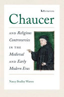 Chaucer and religious controversies in the medieval and early modern eras /