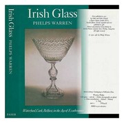 Irish glass : Waterford-Cork-Belfast in the Age of Exuberance /