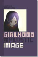 Girlhood and the plastic image /