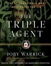 The triple agent : the al-Qaeda mole who infiltrated the CIA /