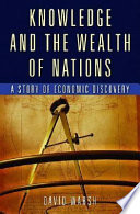 Knowledge and the wealth of nations : a story of economic discovery /
