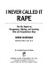 I never called it rape : the Ms. report on recognizing, fighting, and surviving date and acquaintance rape /