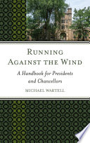 Running against the wind : a handbook for presidents and chancellors /
