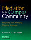 Mediation in the campus community : designing and managing effective programs /