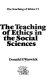 The teaching of ethics in the social sciences /