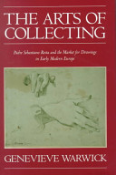 The arts of collecting : Padre Sebastiano Resta and the market for drawings in early modern Europe /