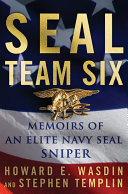SEAL Team Six : memoirs of an elite Navy seal sniper /