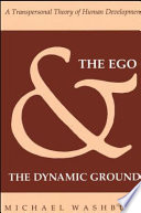 The ego and the dynamic ground : a transpersonal theory of human development /