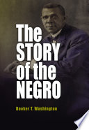 The story of the Negro : the rise of the race from slavery /