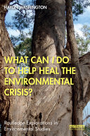 What can I do to help heal the environmental crisis? /