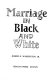 Marriage in Black and white /