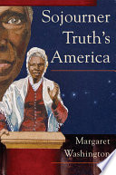 Sojourner Truth's America /