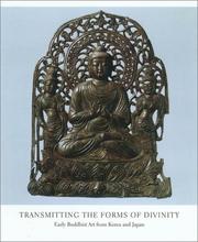 Transmitting the forms of divinity : early Buddhist art from Korea and Japan /