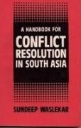 A handbook for conflict resolution in South Asia /