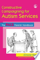 Constructive campaigning for autism services : the PACE parents' handbook /