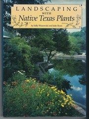 Landscaping with native Texas plants /