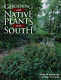 Gardening with native plants of the South /