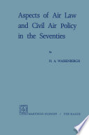 Aspects of air law and civil air policy in the seventies /