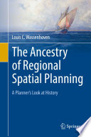 The Ancestry of Regional Spatial Planning : A Planner's Look at History /