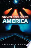 Steven Spielberg's America /