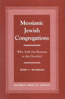 Messianic Jewish congregations : who sold this business to the gentiles? /