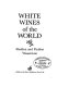 White wines of the world /