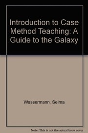 Introduction to case method teaching : a guide to the galaxy /