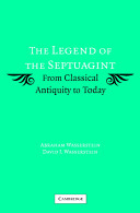 The legend of the Septuagint : from classical antiquity to today /