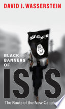 Black banners of ISIS : the roots of the new caliphate /