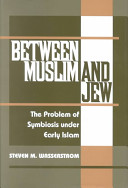 Between Muslim and Jew : the problem of symbiosis under early Islam /