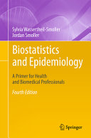 Biostatistics and epidemiology : a primer for health and biomedical professionals /
