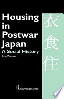 Housing in postwar Japan : a social history /