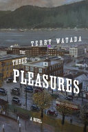 The three pleasures : Kuroshio : a novel /