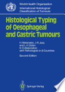 Histological Typing of Oesophageal and Gastric Tumours /