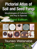 Pictorial atlas of soil and seed fungi : morphologies of cultured fungi and key to species /