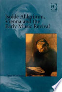 Isolde Ahlgrimm, Vienna and the early music revival /