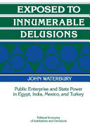 Exposed to innumerable delusions : public enterprise and state power in Egypt, India, Mexico, and Turkey /