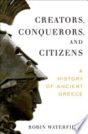 Creators, conquerors, and citizens : a history of ancient Greece /